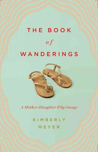The Book of Wanderings: A Mother-Daughter Pilgrimage cover