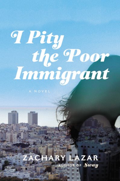 I Pity the Poor Immigrant: A Novel cover