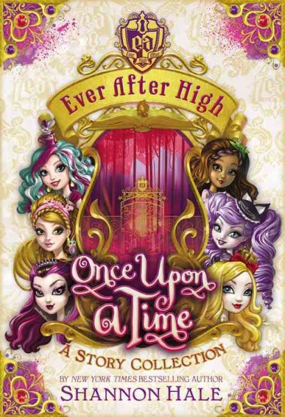 Ever After High: Once Upon a Time: A Story Collection cover
