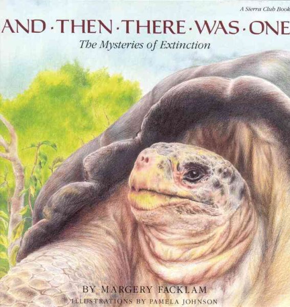 And Then There Was One: The Mysteries of Extinction (Sierra Club Books)