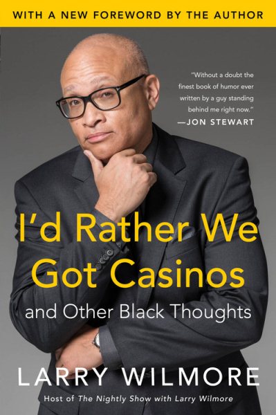 I'd Rather We Got Casinos: And Other Black Thoughts cover