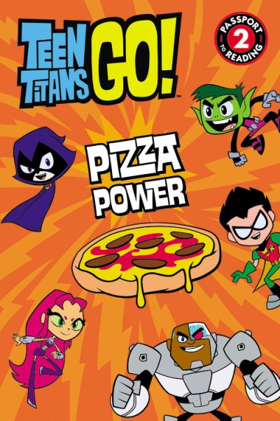 Teen Titans Go! (TM): Pizza Power (Passport to Reading) cover