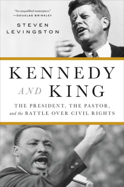 Kennedy and King: The President, the Pastor, and the Battle over Civil Rights cover