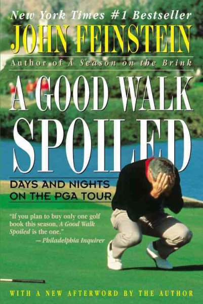 A Good Walk Spoiled: Days and Nights on the PGA Tour cover