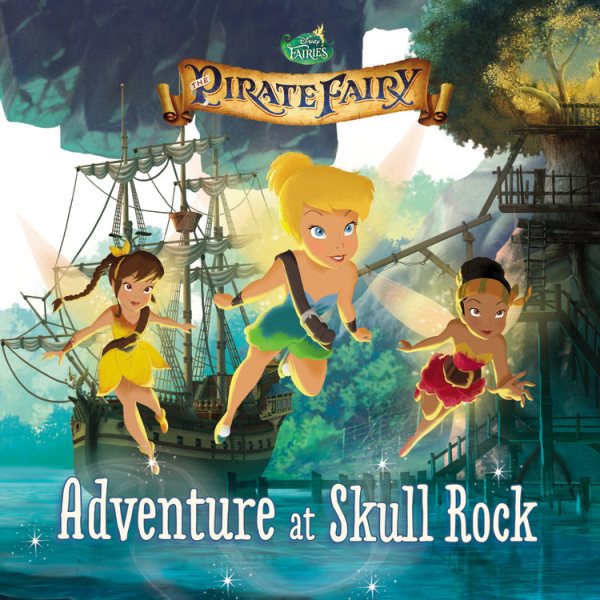 Disney Fairies: The Pirate Fairy: Adventure at Skull Rock cover