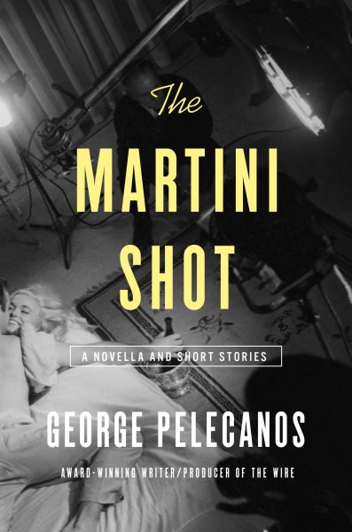 The Martini Shot: A Novella and Stories cover