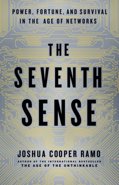 The Seventh Sense: Power, Fortune, and Survival in the Age of Networks cover
