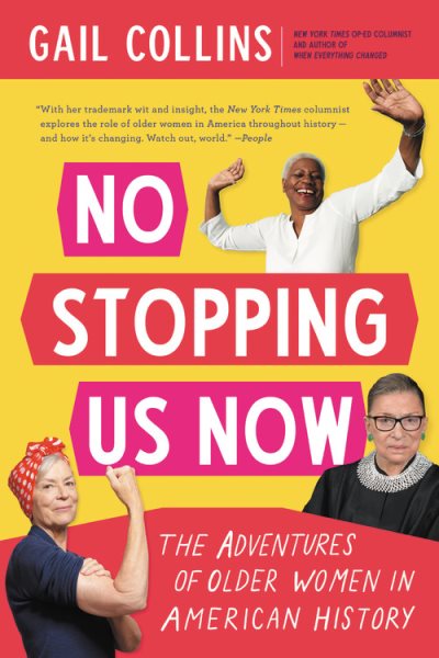 No Stopping Us Now: The Adventures of Older Women in American History cover