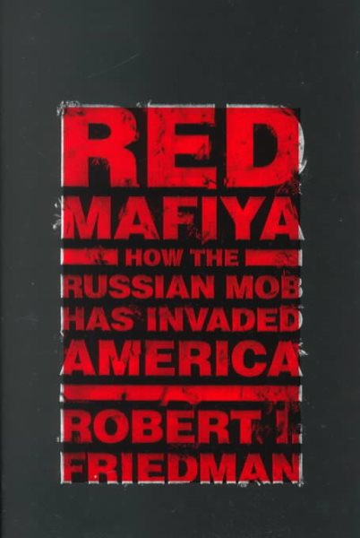 Red Mafiya:  How the Russian Mob Has Invaded America cover