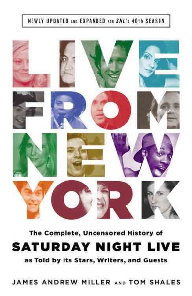 Live From New York: The Complete, Uncensored History of Saturday Night Live as Told by Its Stars, Writers, and Guests cover