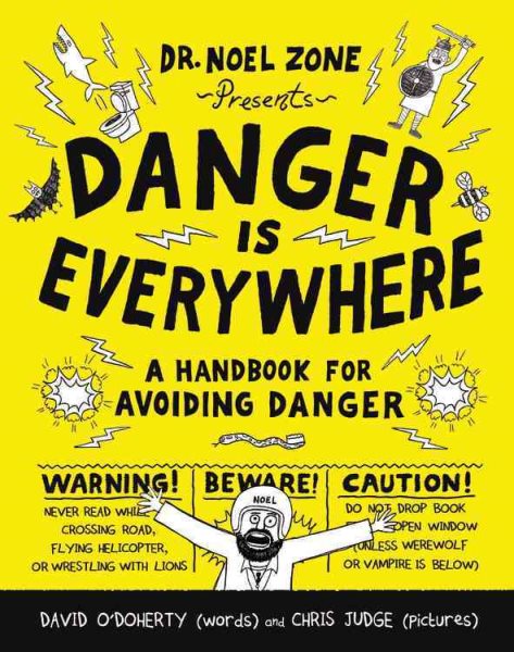 Danger Is Everywhere: A Handbook for Avoiding Danger (Danger Is Everywhere, 1)