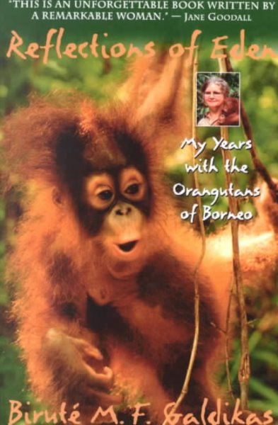 Reflections of Eden: My Years with the Orangutans of Borneo cover