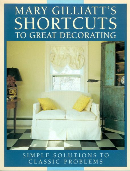 Mary Gilliatt's Short Cuts to Great Decorating cover