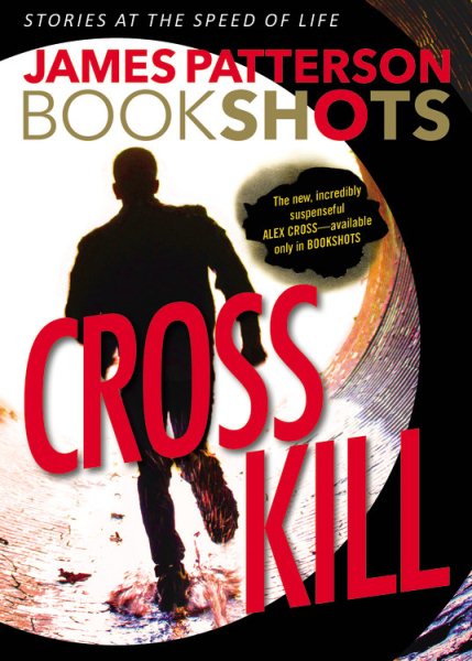 Cross Kill: An Alex Cross Story (Alex Cross BookShots, 1) cover