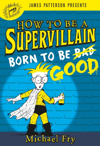 How to Be a Supervillain: Born to Be Good (How to Be a Supervillain, 2) cover