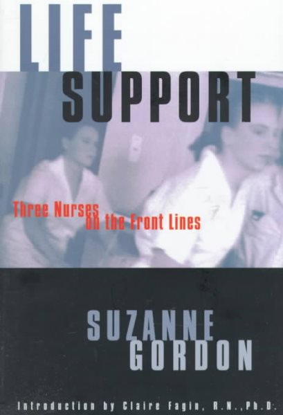 Life Support: Three Nurses on the Front Lines cover