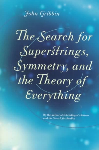The Search For Superstrings, Symmetry, And The Theory Of Everything cover