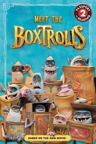 The Boxtrolls: Meet the Boxtrolls: Level 2 (Passport to Reading Level 2) cover