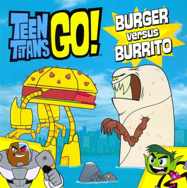 Teen Titans Go! (TM): Burger versus Burrito cover