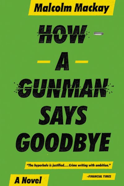 How a Gunman Says Goodbye (The Glasgow Trilogy, 2) cover
