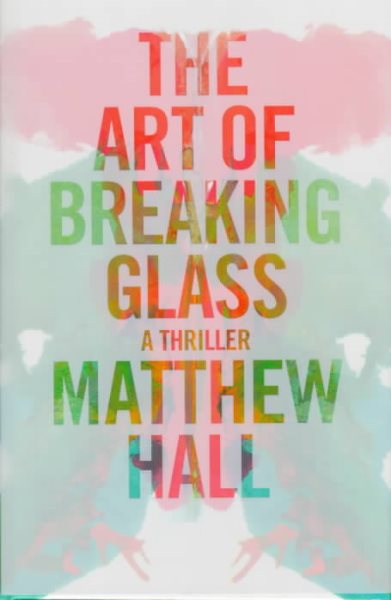 The Art of Breaking Glass: A Thriller cover