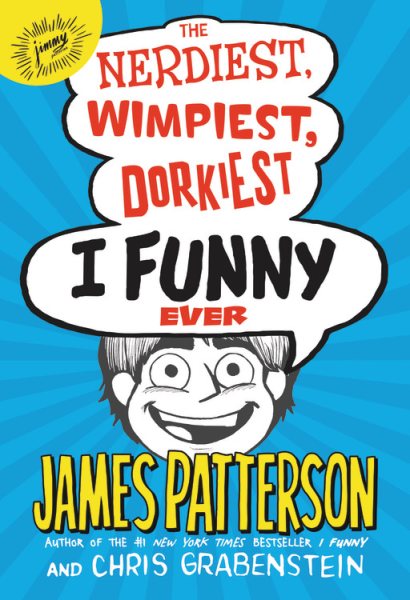 The Nerdiest, Wimpiest, Dorkiest I Funny Ever (I Funny, 6) cover