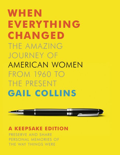 When Everything Changed: A Keepsake Journal: The Amazing Journey of American Women from 1960 to the Present