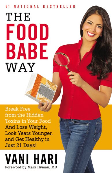 The Food Babe Way: Break Free from the Hidden Toxins in Your Food and Lose Weight, Look Years Younger, and Get Healthy in Just 21 Days! cover
