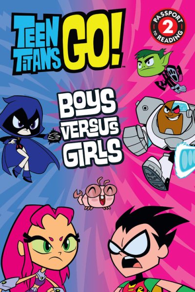 Teen Titans Go! (TM): Boys Versus Girls (Passport to Reading) cover