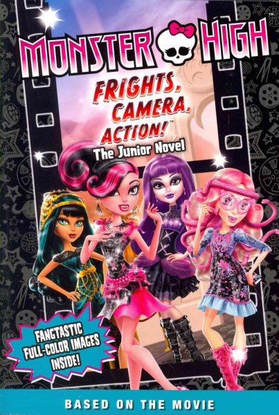 Monster High: Frights, Camera, Action! The Junior Novel cover