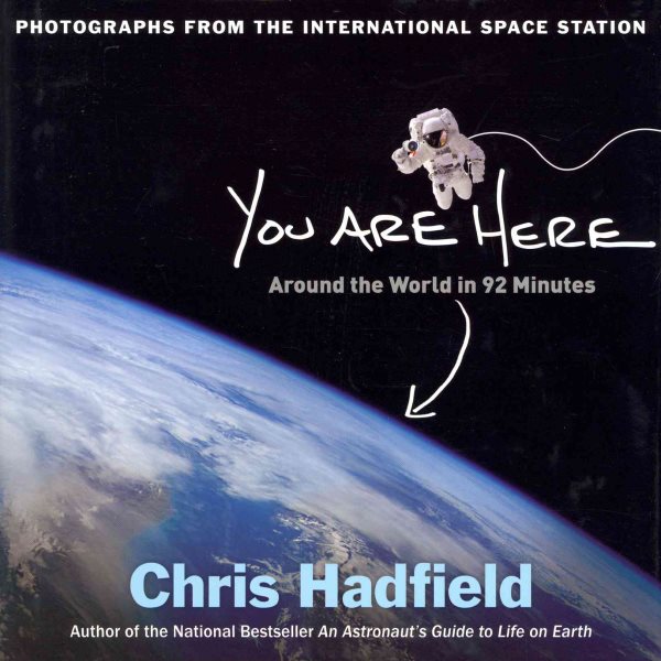 You Are Here: Around the World in 92 Minutes: Photographs from the International Space Station cover