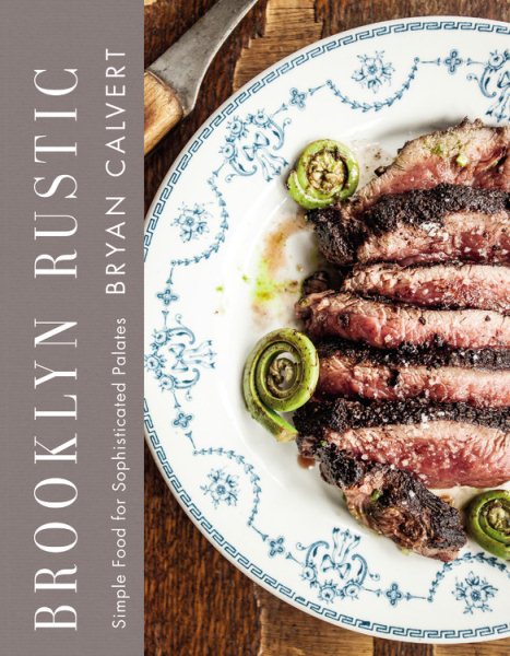 Brooklyn Rustic: Simple Food for Sophisticated Palates cover