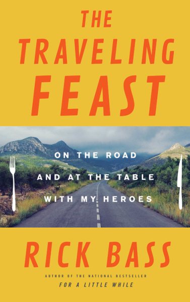 The Traveling Feast: On the Road and at the Table with My Heroes cover