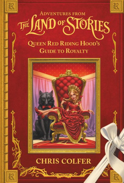 Adventures from the Land of Stories: Queen Red Riding Hood's Guide to Royalty cover