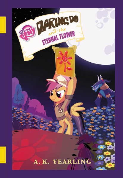 My Little Pony: Daring Do and the Eternal Flower (The Daring Do Adventure Collection) cover