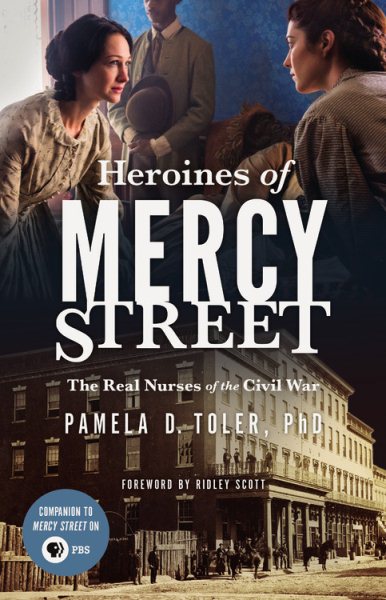 Heroines of Mercy Street: The Real Nurses of the Civil War cover