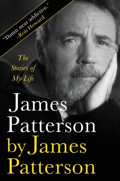 James Patterson by James Patterson: The Stories of My Life cover