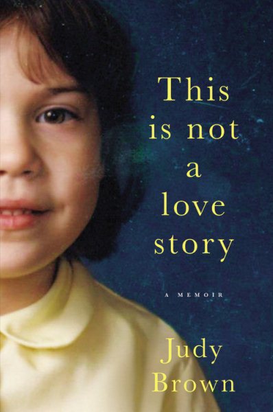 This Is Not a Love Story: A Memoir cover