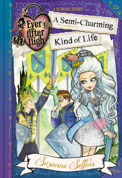 Ever After High: A Semi-Charming Kind of Life (A School Story) cover