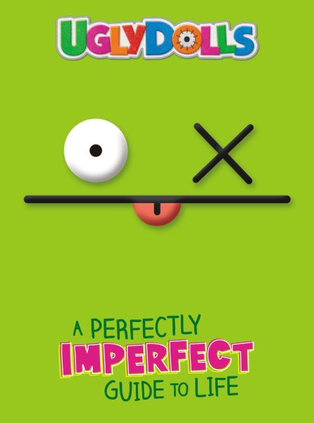 UglyDolls: A Perfectly Imperfect Guide to Life cover