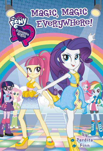My Little Pony: Equestria Girls: Magic, Magic Everywhere! (Equestria Girls, 8)