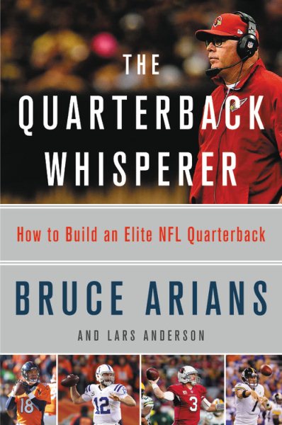 The Quarterback Whisperer: How to Build an Elite NFL Quarterback cover