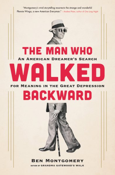 The Man Who Walked Backward: An American Dreamer's Search for Meaning in the Great Depression cover