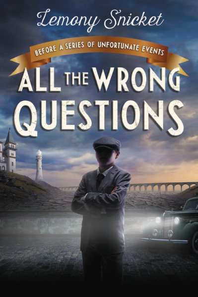 All the Wrong Questions: Question 1: Also Published as "Who Could That Be at This Hour?" (All the Wrong Questions, 1) cover