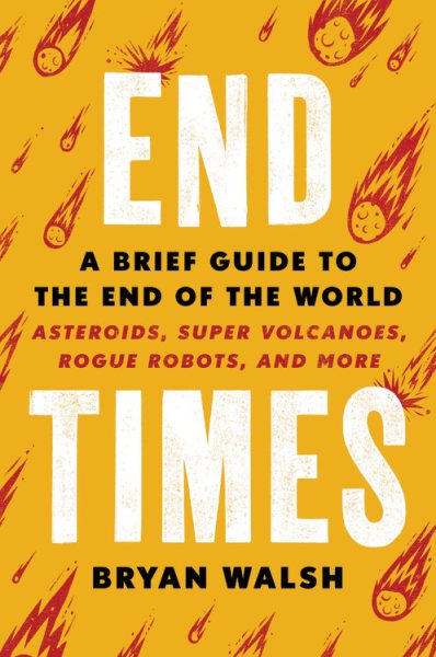 End Times: A Brief Guide to the End of the World cover