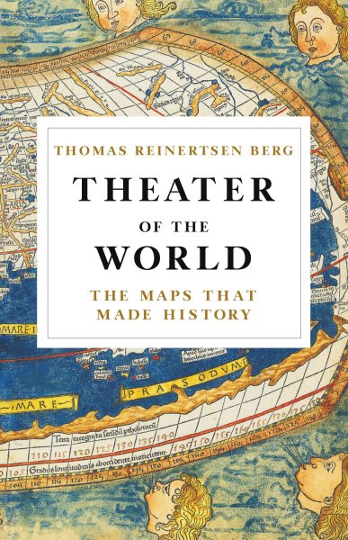 Theater of the World: The Maps that Made History cover