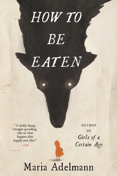 How to Be Eaten: A Novel cover