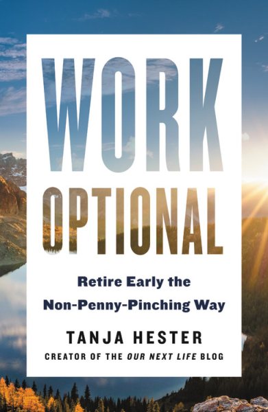 Work Optional: Retire Early the Non-Penny-Pinching Way cover