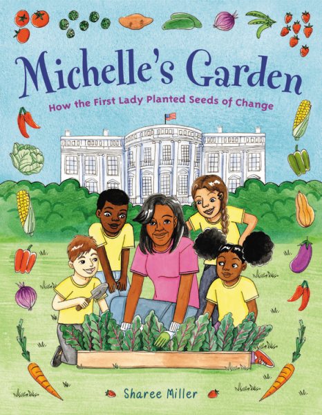 Michelle's Garden: How the First Lady Planted Seeds of Change cover