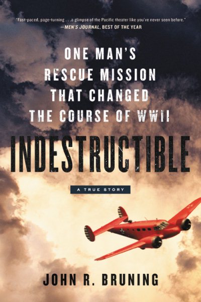 Indestructible: One Man's Rescue Mission That Changed the Course of WWII cover